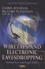 WIRETAPS AND ELECTRONIC EAVESDROPPING  FEDERAL LAW AND LEGAL ETHICS