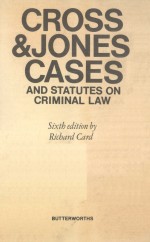 CROSS AND JONES' CASES AND STATUTES ON CRIMINAL LAW  SIXTH EDITION