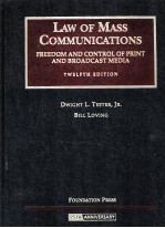 LAW OF MASS COMMUNICATIONS  FREEDOM AND CONTROL OF PRINT AND BROADCAST MEDIA  TWELFTH EDITION