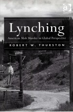 LYNCHING  AMERICAN MOB MURDER IN GLOBAL PERSPECTIVE