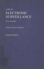 THE LAW OF ELECTRONIC SURVEILLANCE IN CANADA  FIRST SUPPLEMENT