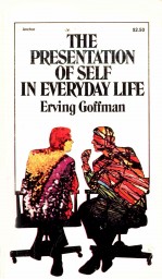 THE PRESENTATION OF SELF IN EVERYDAY LIFE