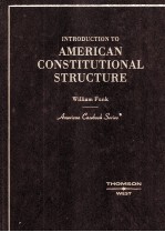 INTRODUCTION TO AMERICAN CONSTITUTIONAL STRUCTURE