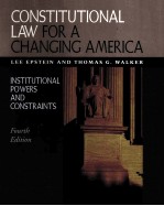 CONSTITUTIONAL LAW FOR A CHANGING AMERICA:INSTITUTINAL POWERS AND CONSTRAINTS FOURTH EDITION