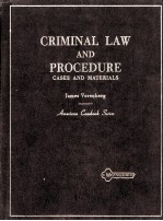 CRIMINAL LAW AND PROCEDURE  CASES AND MATERIALS