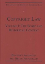 COPYRIGHT LAW  VOLUME I:THE SCOPE AND HISTORICAL CONTEXT