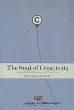 THE SOUL OF CREATIVITY  FORGING A MORAL RIGHTS LAW FOR THE UNITED STATES