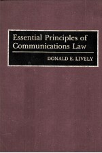 ESSENTIAL PRINCIPLES OF COMMUNICATIONS LAW