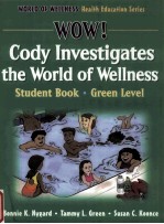 WORLD OF WELLNESS HEALTH EDUCATION SERIES WOW!CODY INVESTIGATES THE WORLD OF WELLNESS