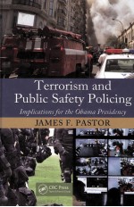 TERRORISM AND PUBLIC SAFETY POLICING  IMPLICATIONS FOR THE OBAMA PRESIDENCY