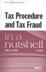 TAX PROCEDURE AND TAX FRAUD  IN A NUTSHELL  FOURTH EDITION