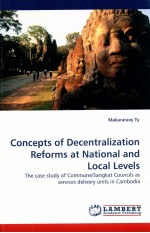 CONCEPTS OF DECENTRALIZATION REFORMS AT NATIONAL AND LOCAL LEVELS  THE CASE STUDY OF COMMUNE/SANGKAT