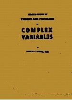 SCHAUM’S OUTLINE OF THEORY AND PROBLEMS OF COMPLEX VARIABLES