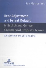 RENT ADJUSTMENT AND TENANT DEFAULT IN ENGLISH AND GERMAN COMMERCIAL PROPERTY LEASES  AN ECONOMIC AND