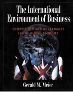 THE INTERNATIONAL ENVIRONMENT OF BUSINESS:COMPETITION AND GOVERNANCE IN THE GLOBAL ECONOMY