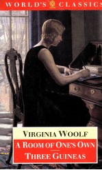 THE WORLD'S CLASSICS  VIRGINEA WOOLF A Room of One's Own Three Guineas