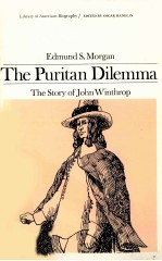 THE PURITAN DILEMMA THE STORY OF HOHN WINTHROP