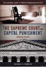 THE SUPREME COURT AND CAPITAL PUNISHMENT:JUDGING DEATH