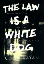 THE LAW IS A WHITE DOG  HOW LEGAL RITUALS MAKE AND UNMAKE PERSONS