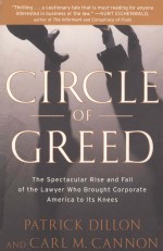 CIRCLE OF GREED  THE SPECTACULAR RISE AND FALL OF THE LAWYER WHO BROUGHT CORPORATE AMERICA TO ITS KN