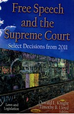 FREE SPEECH AND THE SUPREME COURT SELECT DECISIONS FROM 2011