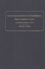 FRENCH BUSINESS ENTERPRISES:BASIC LEGISLATIVE TEXTS  AS AMENDED TO JANUARY 1