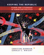 KEEPING THE REPUBLIC:POWER AND CITIZENSHIP IN AMERICAN POLITICS BRIEF EDITION