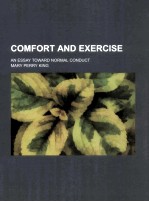 COMFORT AND EXERCISE AN ESSAY TOWARD NORMAL CONDUCT MARY PERRY KING