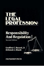 THE LEGAL PROFESSION:RESPONSIBILITY AND REGULATION  SECOND EDITION