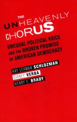 THE UNHEAVENLY CHORUS  UNEQUAL POLITICAL VOICE AND THE BROKEN PROMISE OF AMERICAN DEMOCRACY