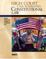 HIGH COURT CASE SUMMARIES  CONSTITUTIONAL LAW  3RD EDITION