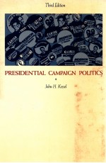 PRESIDENTIAL CAMPAIGN POLITICS  COALITION STRATEGIES AND CITIZEN RESPONSE  THIRD EDITION