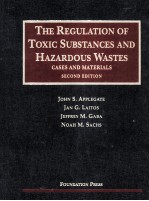 THE REGULATION OF TOXIC SUBSTANCES AND HAZARDOUS WASTES  SECOND EDITION