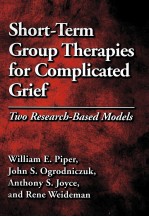 SHORT-TERM GROUP THERAPIES FOR COMPLICATED GRIEF TWO RESEARCB-BASED MODELS