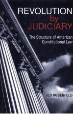 REVOLUTION BY JUDICIARY  THE STRUCTURE OF AMERICAN CONSTITUTIONAL LAW