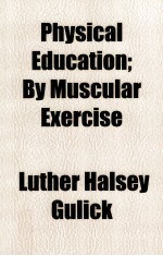 PHYSICAL EDUCATION;BY MUSCULAR EXERCISE