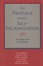 THE PRIVILEGE AGAINST SELF-INCRIMINATION  ITS ORIGINS AND DEVELOPMENT