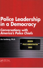 POLICE LEADERSHIP IN A DEMOCRACY  CONVERSATIONS WITH AMERICA'S POLICE CHIEFS