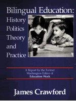 BILINGUAL EDUCATION：HISTORY POLITICS THEORY AND PRACTICE