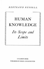 HUMAN KNOWLEDGE ITS SCOPE AND LIMITS