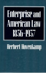 ENTERPRISE AND AMERICAN LAW 1836-1937