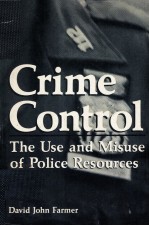 CRIME CONTROL  THE USE AND MISUSE OF POLICE RESOURCES