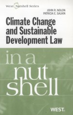 CLIMATE CHANGE AND SUSTAINABLE DEVELOPMENT LAW  IN A NUTSHELL