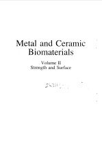 Metal and ceramic biomaterials:structure:strength and surface.1984.Metal and Ceramic Biomaterials Vo