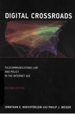 DIGITAL CROSSROADS  TELECOMMUNICATIONS LAW AND POLICY IN THE INTERNET AGE  SECOND EDITION