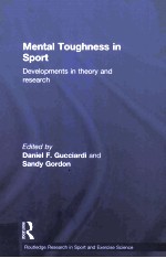 MENTAL TOUGHNESS IN SPORT DEVELOPMENTS IN THEORY AND RESEARCH