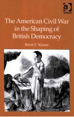 THE AMERICAN CIVIL WAR IN THE SHAPING OF BRITISH DEMOCRACY