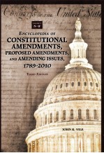 ENCYCLOPEDIA OF CONSTITUTIONAL AMENDMENTS