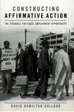 CONSTRUCTING AFFIRMATIVE ACTION  THE STRUGGLE FOR EQUAL EMPLOYMENT OPPORTUNITY