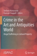 CRIME IN THE ART AND ANTIQUITIES WORLD  ILLEGAL TRAFFICKING IN CULTURAL PROPERTY